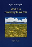 Wat it is om bang te wêzen